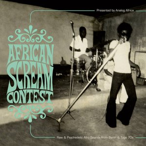 'African Scream Contest: Raw & Psychedelic Afro Sounds From Benin & Togo '70s (Analog Africa No. 3)'の画像