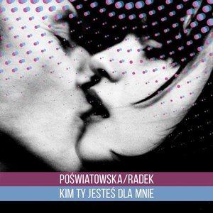 Image pour 'Poświatowska/Radek - Kim Ty Jesteś Dla Mnie'