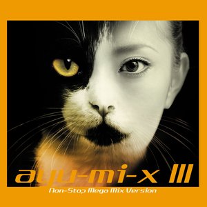 Image for 'ayu-mi-x III Non-Stop Mega Mix Version'