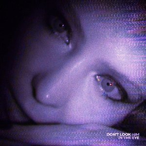 Image for 'Don't Look Him in the Eye'