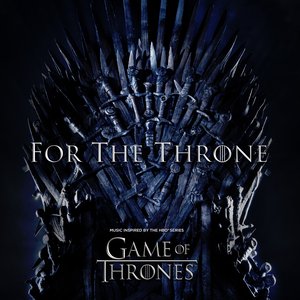 Bild för 'For the Throne (Music Inspired by the HBO Series Game of Thrones)'