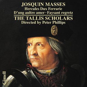 Zdjęcia dla 'Josquin Masses - Missa Hercules Dux Ferrarie, Missa D'ung aultre amer & Missa Faysant regretz'