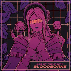 “Age of the Synth: Bloodborne”的封面