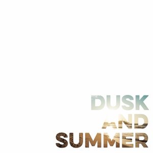 “Dusk and Summer (Now Is Then Is Now)”的封面