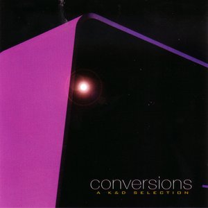 Image for 'Conversions - A K&D Selection / Remastered by Mischa Janisch'