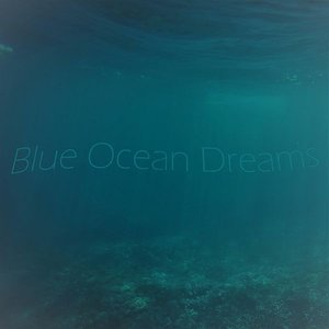 Image for 'Blue Ocean Dreams'