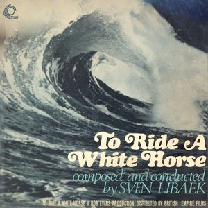 'To Ride a White Horse (Original Motion Picture Soundtrack) [Remastered]' için resim