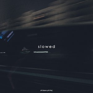 Изображение для 'Slowed'