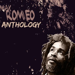 Image for 'Max Romeo Anthology'