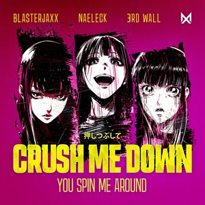 Immagine per 'Crush Me Down (You Spin Me Around)'