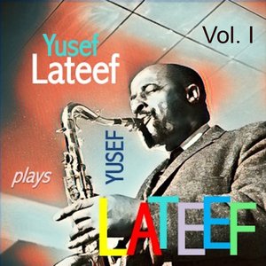 Image for 'Yusef Lateef Plays Yusef Lateef, Vol. 1'