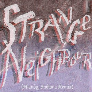 “Strange Neighbour (Mandy, Indiana Remix)”的封面