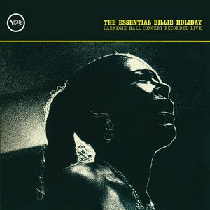Immagine per 'The Essential Billie Holiday: Carnegie Hall Concert Recorded Live'