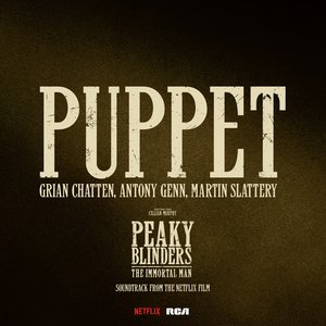 Immagine per 'Puppet - Taken From Peaky Blinders: The Immortal Man (Soundtrack from the Netflix Film)'