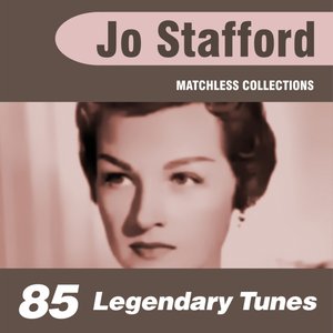 Image for '85 Legendary Tunes (The Ultimate Best of Jo Stafford Collection)'