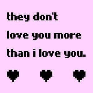 Image for 'they don't love you more than i love you'