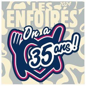 “Les Enfoirés 2024, On a 35 ans !”的封面