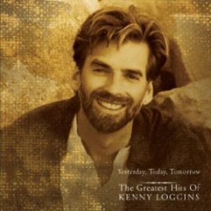 Image for 'Yesterday, Today, Tomorrow: The Greatest Hits of Kenny Loggins'