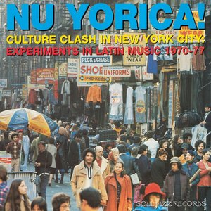 Image for 'Soul Jazz Records Presents Nu Yorica! Culture Clash In New York City: Experiments In Latin Music 1970-77'