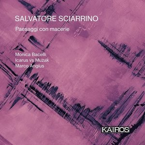 Image for 'Salvatore Sciarrino: Paesaggi con Macerie'
