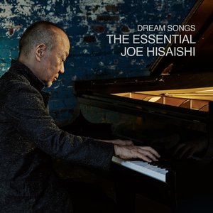 Image for 'Dream Songs: The Essential Joe Hisaishi'