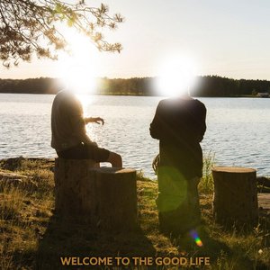 Image for 'Welcome to the Good Life'
