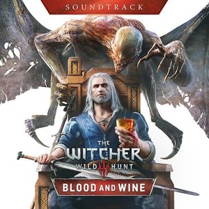 Изображение для 'The Witcher 3: Wild Hunt - Blood and Wine (Official Soundtrack)'