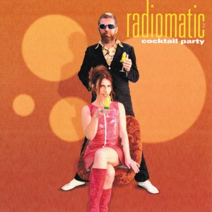 Immagine per 'Radiomatic, Vol. 2: Cocktail Party'