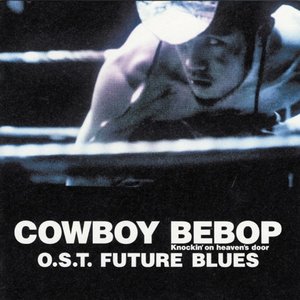 'COWBOY BEBOP - Knockin' on Heaven's Door (Original Motion Picture Soundtrack - Future Blues)' için resim