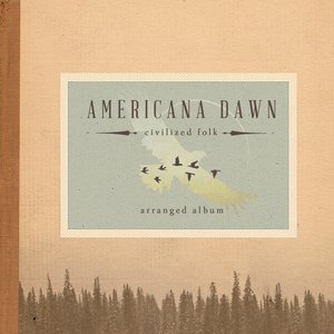 Image for 'Americana Dawn: Civilized Folk'