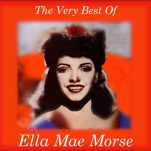 Image for 'Very Best Of Ella Mae Morse'