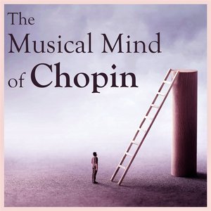 Image for 'The Musical Mind of Chopin'