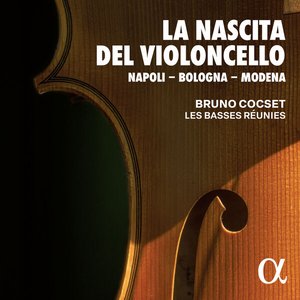 Image for 'La Nascita del Violoncello: Napoli - Bologna - Modena'