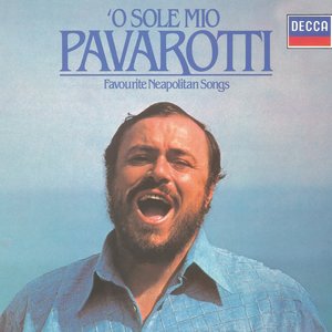 Image for 'Luciano Pavarotti - O Sole Mio - Favourite Neapolitan Songs'