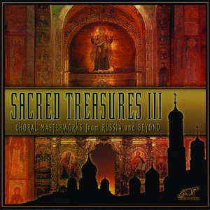 Imagem de 'Sacred Treasures III: Choral Masterworks from Russia and Beyond'