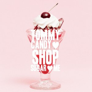 Image for 'TOMMY CANDY SHOP SUGAR ME'