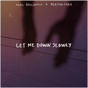 Image pour 'Let Me Down Slowly (feat. Alessia Cara)'