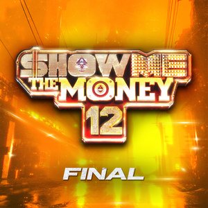Image for 'Show Me The Money 12 Final'