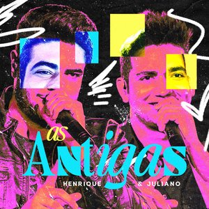 Image for 'As Antigas - Henrique e Juliano'