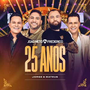 Image for 'João Neto & Frederico 25 Anos Ao Vivo (Jorge & Mateus)'