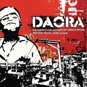 Image for 'Daora: Underground Sounds of Urban Brasil - Hip-Hop, Beats, Afro & Dub'