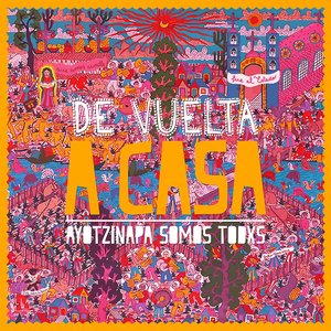 Image for 'De Vuelta a Casa: Ayotzinapa Somos Todxs'