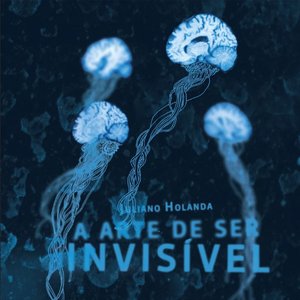 Image for 'A Arte de Ser Invisível'