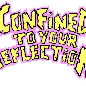 Image for 'Confined to Your Reflection'