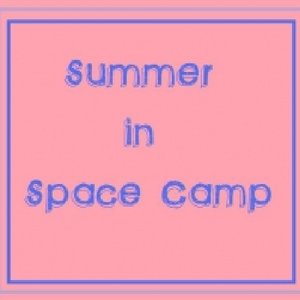 Zdjęcia dla 'Summer In Spacecamp'