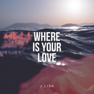 Изображение для 'Where Is Your Love'