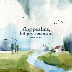 Image for 'Sing Psalms, Let Joy Resound'