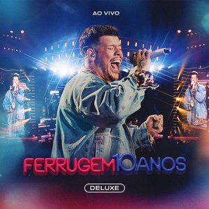 Image for 'Ferrugem 10 Anos (Deluxe) [Ao Vivo]'