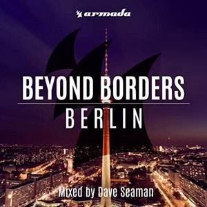 Image for 'Beyond Borders: Berlin (Mixed by Dave Seaman)'