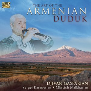 Image for 'The Art of the Armenian Duduk'